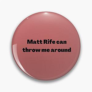 Matt Rife can throw me a Pin