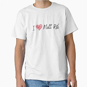 I love Matt Rife T-Shirt