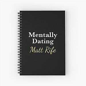 Mentally Dating Matt Rife Spiral Notebook