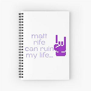 Matt Rife Can Ruin My Life 
Spiral Notebook