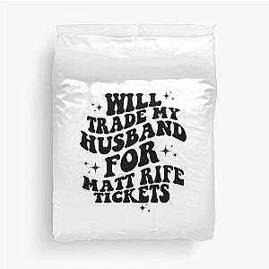 Will trade my husband for Matt Rife tickets Duvet Cover