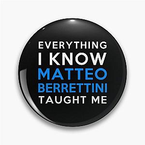Everything I Know Matteo Berrettini Pin