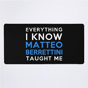 Everything I know Matteo Berrettini Desktop Mat