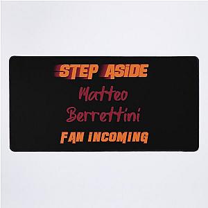 Matteo Berrettini - Step Aside incoming fan Desk Mat