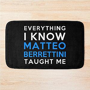 Everything I Know - Matteo Berrettini Bath Mat