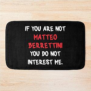 If you are not Matteo Berrettini Bath Mat