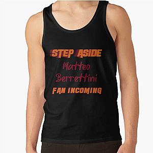 Matteo Berrettini Step Aside incoming fan Tank Top