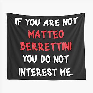 If you're not Matteo Berrettini Tapestry