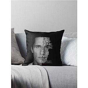 Matthew McConaughey White Quote Throw Pillow