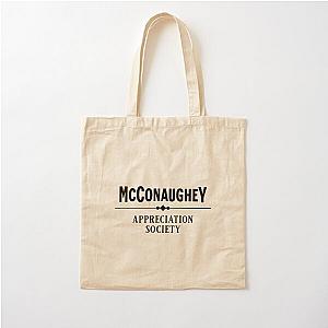 Matthew McConaughey Appreciation Society Cotton Tote Bag