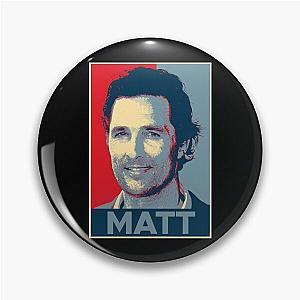 Matthew McConaughey Pin