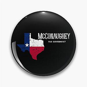 Matthew McConaughey for Texas Governor Funny Pin