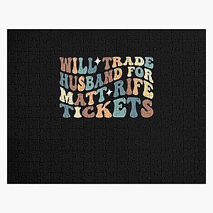 Will Trade Husband For Matt Rife Tickets Jigsaw Puzzle RB0809
