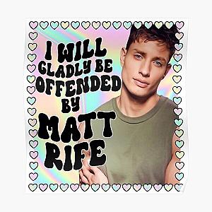 I will gladly be offended by Matt rife Poster RB0809