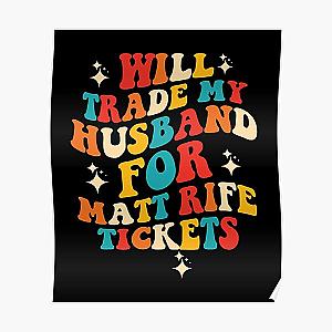 Will Trade My Husband For Matt Rife Tickets Quote Poster RB0809