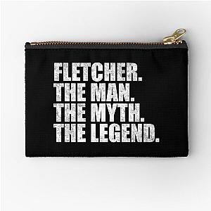 Fletcher Name Fletcher The Man The Myth The legend Zipper Pouch