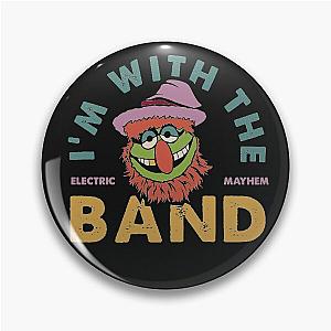 Electric Mayhem Im with the band Pin