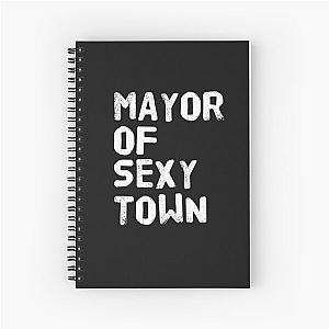 Mayor of sexy town Spiral Notebook