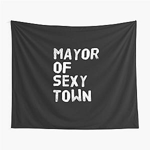 Mayor of sexy town Tapestry