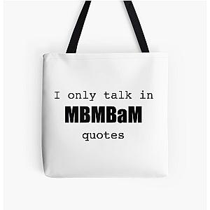 I only talk in MBMBaM quotes All Over Print Tote Bag