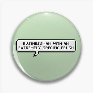 MBMBaM - Businessman With An Extremely Specific Fetish Pin