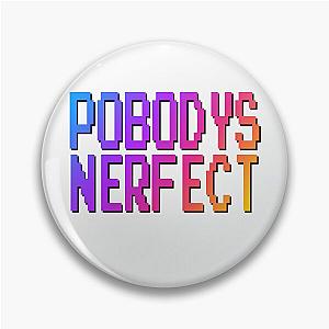 MBMBAM - Pobody's Nerfect Pin