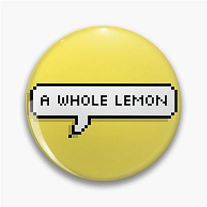 MBMBaM - A Whole Lemon Pin