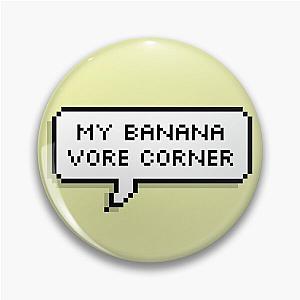 MBMBaM - My Banana Vore Corner Pin