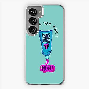 I Wanna Talk About Bird Lube MBMBAM Quote Samsung Galaxy Soft Case