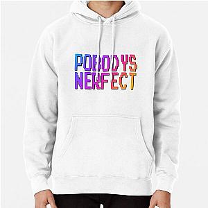 MBMBAM - Pobody's Nerfect Pullover Hoodie