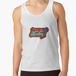 What's up you cool baby? MBMBAM Tank Top