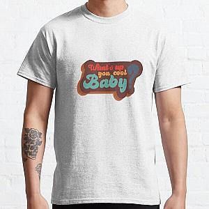 What's up you cool baby? MBMBAM Classic T-Shirt RB1010