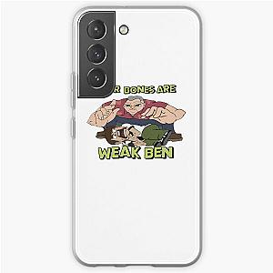 MEATCANYON  YOUR BONES ARE WEAK BEN Samsung Galaxy Soft Case RB1212