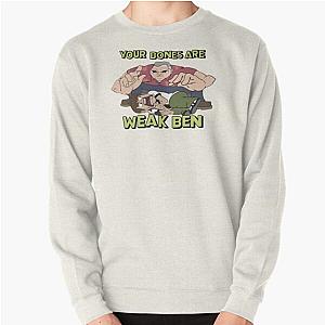 MEATCANYON  YOUR BONES ARE WEAK BEN Pullover Sweatshirt RB1212