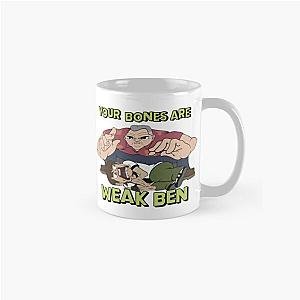 MEATCANYON  YOUR BONES ARE WEAK BEN Classic Mug RB1212