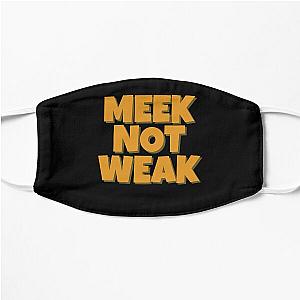 Meek not Weak Flat Mask