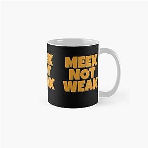 Meek not Weak Classic Mug