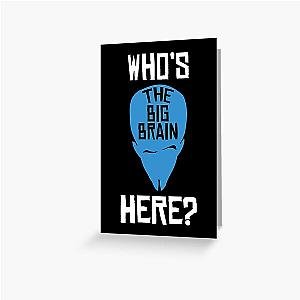 Megamind: Who is the Big Brain Here? Perfect Greeting Card