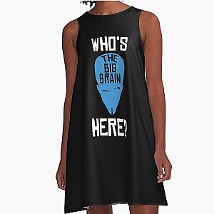 Megamind Who is the Big Brain Here Perfect Gift A-Line Dress