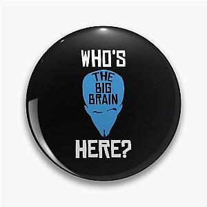 Megamind Who is The Big Brain Perfect Gift Pin