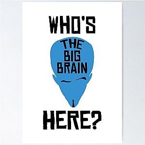 Megamind: The Big Brain Here Perfect Gift Poster