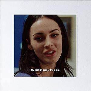 My dic is bigger than his Jennifer's Body Megan Fox Poster