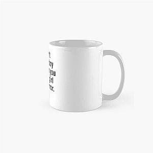 You can't love the boy more than you love the girl in the mirror Megan Moroney Lyric Classic Mug