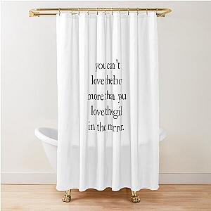 You can't love the boy more than you love the girl in the mirror Megan Moroney Lyric Shower Curtain