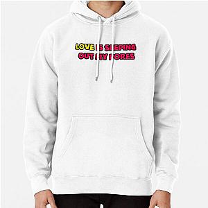 Love is seeping out my pores   Pullover Hoodie RB1704