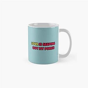 Love is seeping out my pores   Classic Mug RB1704