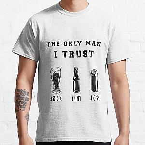 The Only Men I Trust Jack Jim Jose Vinyl Decal, Funny Decal, Classic T-Shirt RB0811