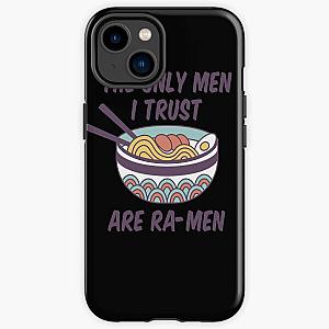 The only men I trust are Ra-Men iPhone Tough Case RB0811