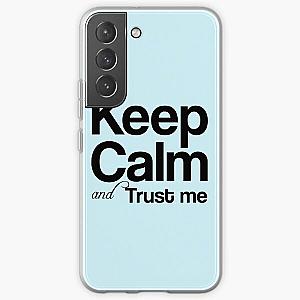 Keep calm and trust me, I AM...    Samsung Galaxy Soft Case RB0811