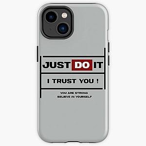 JUST DO IT I TRUST YOU -    iPhone Tough Case RB0811